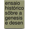 Ensaio Histórico Sôbre A Genesis E Desen by Arthur Jaceguay