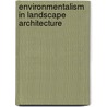 Environmentalism in Landscape Architecture door Michel Conan