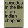 Episodes In The Life Of An Indian Chaplain door A. Retired Chaplain