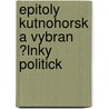 Epitoly Kutnohorsk a Vybran ?Lnky Politick door Karel Havl?ek-Borovsk