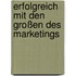 Erfolgreich mit den Großen des Marketings