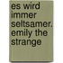 Es wird immer seltsamer. Emily the Strange