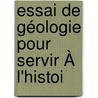Essai De Géologie Pour Servir À L'Histoi door Faujas-De-St-Fond