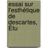 Essai Sur L'Esthétique De Descartes, Étu door Mile Krantz
