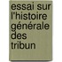 Essai Sur L'Histoire Générale Des Tribun