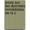 Essai Sur Les Données Immédiates De La C door Henri Louis Bergson