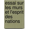 Essai Sur Les Murs Et L'Esprit Des Nations by Francois Voltaire