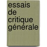 Essais De Critique Générale by Charles Renouvier
