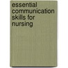 Essential Communication Skills For Nursing by Philippa Sully