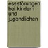 Essstörungen bei Kindern und Jugendlichen