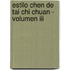 Estilo Chen De Tai Chi Chuan - Volumen Iii