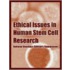 Ethical Issues In Human Stem Cell Research