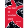 Ethnic Conflict and International Security door Micheal E. Brown