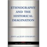 Ethnography and the Historical Imagination door Jean Comaroff