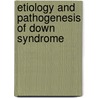 Etiology and Pathogenesis of Down Syndrome door Charles J. Epstein