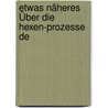 Etwas Näheres Über Die Hexen-Prozesse De door Fr Rautert