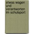 Etwas wagen und verantworten im Schulsport