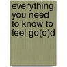Everything You Need to Know to Feel Go(o)D by Nancy Marriott