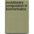 Evolutionary Computation In Bioinformatics