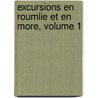 Excursions En Roumlie Et En More, Volume 1 door Dora D'Istria
