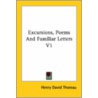 Excursions, Poems And Familiar Letters  V1 door Henry David Thoreau