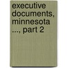 Executive Documents, Minnesota ..., Part 2 door Minnesota