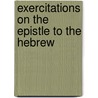 Exercitations on the Epistle to the Hebrew door John Owen