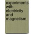 Experiments With Electricity And Magnetism