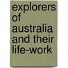 Explorers of Australia and Their Life-Work by Ernest Favenc
