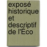 Exposé Historique Et Descriptif De L'Éco by Henry Lev�Que De Vilmorin