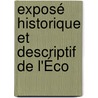 Exposé Historique Et Descriptif De L'Éco door Henry Lev�Que De Vilmorin