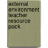 External Environment Teacher Resource Pack
