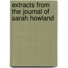 Extracts From The Journal Of Sarah Howland door Howland Pell
