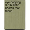 Eye-Popping 3-D Bulletin Boards That Teach door Susan L. Lingo