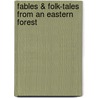 Fables & Folk-Tales From An Eastern Forest door Walter William Skeat