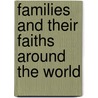 Families And Their Faiths Around The World door Frances Hawker