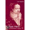 Female Hero in English Renaissance Tragedy by Lisa Hopkins