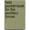 Field Pocket-Book For The Auxiliary Forces by Garnet Joseph Wolseley