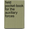 Field Pocket-Book For The Auxiliary Forces door Garnet Joseph Wolseley