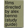 Films Directed By Alex Benno (Study Guide) door Onbekend