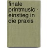 Finale PrintMusic - Einstieg in die Praxis by Stefan Schwalgin