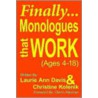 Finally...Monologues That Work (Ages 4-18) door Laurie Ann Davis