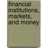Financial Institutions, Markets, and Money door Richard L. Peterson