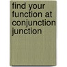 Find Your Function at Conjunction Junction door Pamela Hall