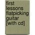 First Lessons Flatpicking Guitar [with Cd]