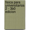 Fisica Para Universitarios 2 - 3b0 Edicion door Douglas C. Giancoli