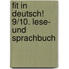 Fit in Deutsch! 9/10. Lese- und Sprachbuch door Onbekend
