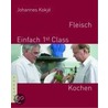 Fleisch - Einfach 1st (first) Class Kochen door Johannes Kokjé