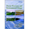 Fluvial Processes and Environmental Change by T.A. Quine