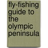 Fly-Fishing Guide to the Olympic Peninsula door Doug Rose